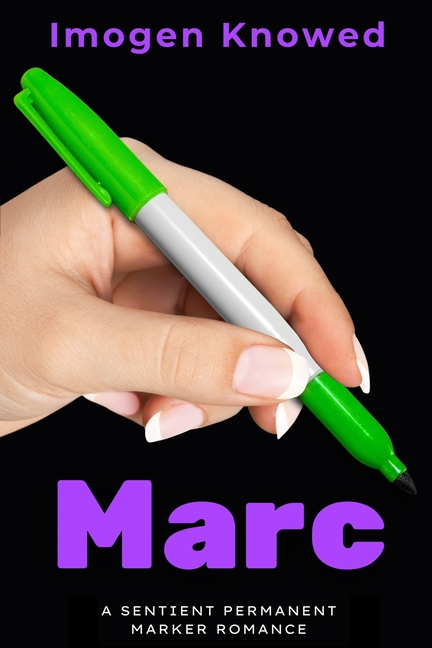 Marc: A Sentient Permanent Marker Romance
