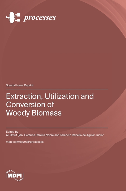 Extraction, Utilization and Conversion of Woody Biomass