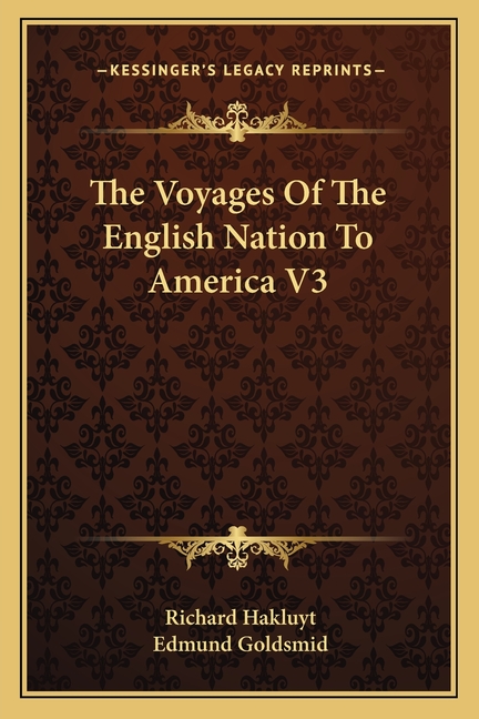 The Voyages Of The English Nation To America V3