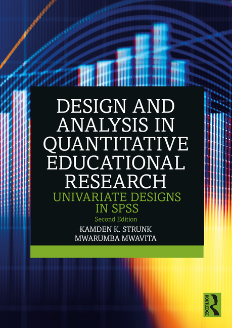 Design and Analysis in Quantitative Educational Research: Univariate Designs in SPSS