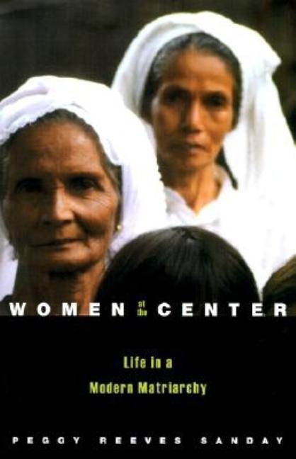 Women at the Center: Life in a Modern Matriarchy