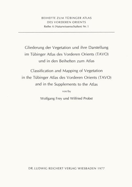 Gliederung Der Vegetation Und Ihre Darstellung Im Tubinger Atlas Des Vorderen Orients (Tavo) Und in Den Beiheften Zum Atlas: Classification and Mappin