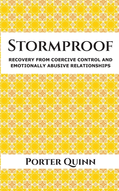Stormproof: Recovery from Coercive Control and Emotionally Abusive Relationships