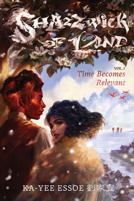 Time Becomes Relevant: Shazzwick of Land, Vol. 1