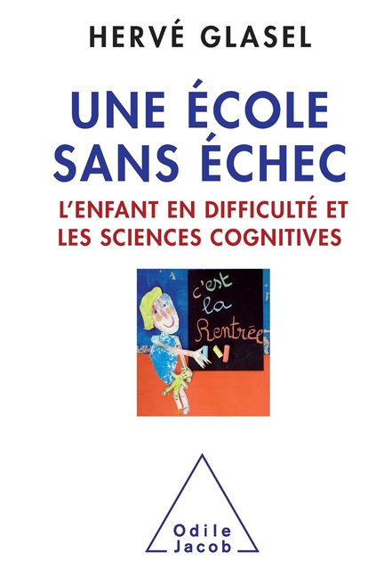 Academic Success for All: Cognitive Sciences and Children with Learning Difficulties / Une école sans échec: L'enfant en difficulté et les sciences co