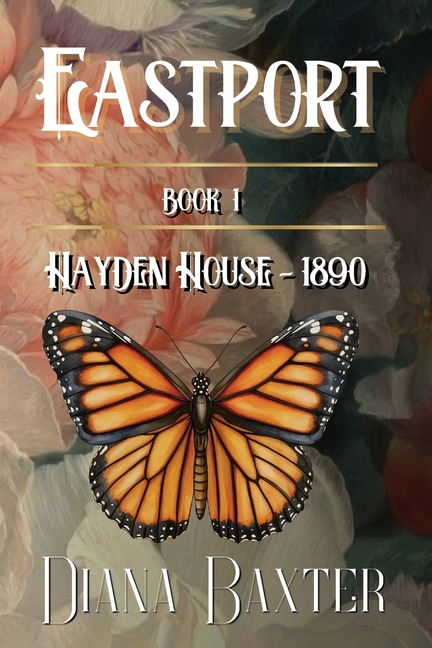 EASTPORT - Book One - Hayden House - 1890: Hayden House - 1890
