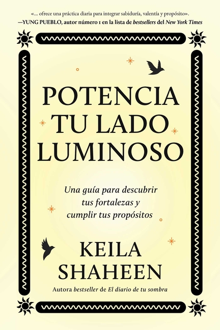 Potencia Tu Lado Luminoso/The Light Work Journal: Una Guía Para Descubrir Tus Fortalezas Y Cumplir Tus Propósitos