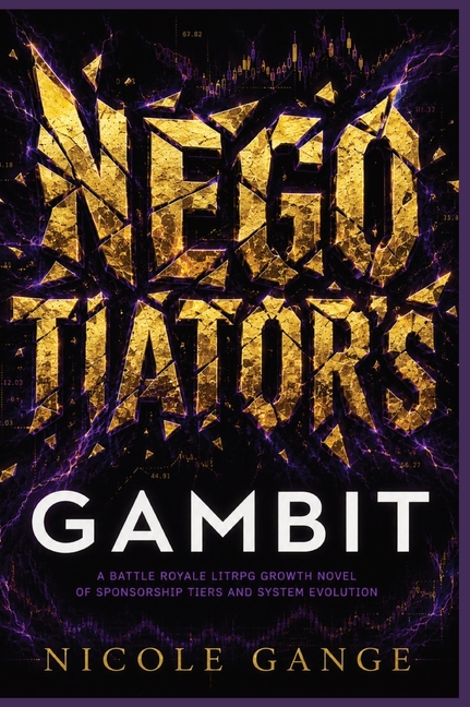 Negotiator's Gambit: A Battle Royale LitRPG Growth Novel of Sponsorship Tiers and System Evolution