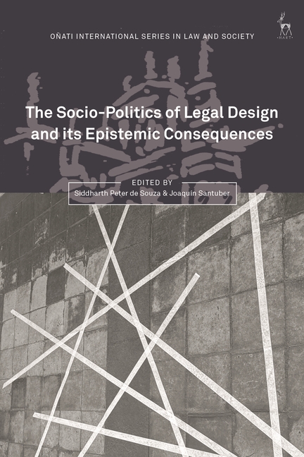 The Socio-Politics of Legal Design and Its Epistemic Consequences