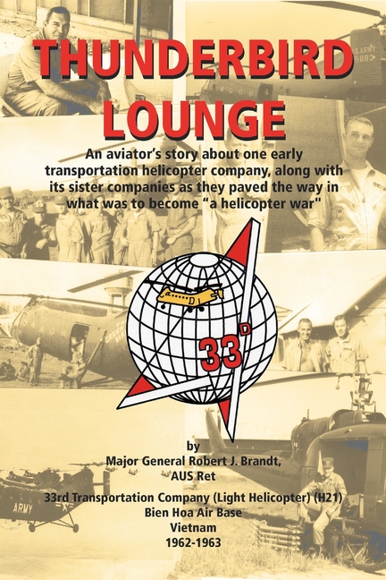 Thunderbird Lounge: An Aviator's Story About One Early Transportation Helicopter Company, Along with Its Sister Companies as They Paved th