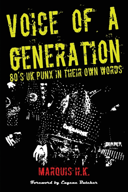 Voice of a Generation: 80's UK Punx in their own words