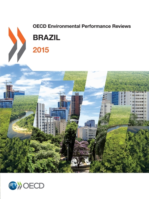 OECD Environmental Performance Reviews: Brazil 2015