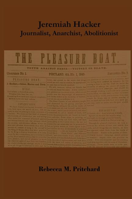 Jeremiah Hacker: Journalist, Anarchist, Abolitionist