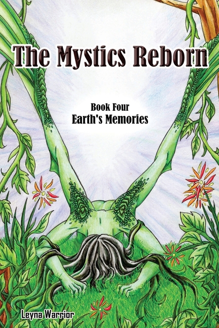 The Mystics Reborn Book 4 Earth's Memories