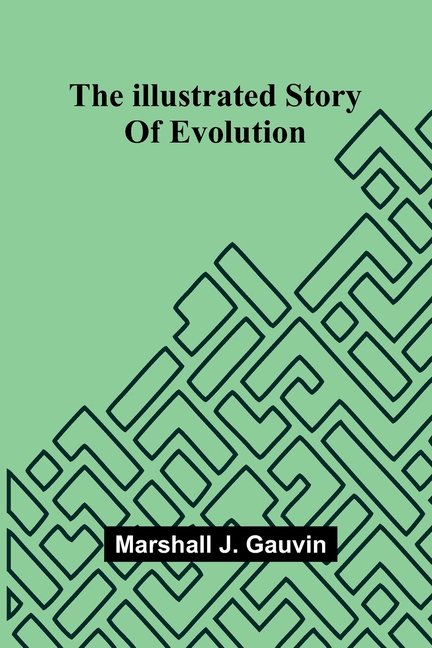 The Illustrated Story Of Evolution