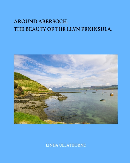 Around Abersoch: The Beauty of the Llyn Peninsula