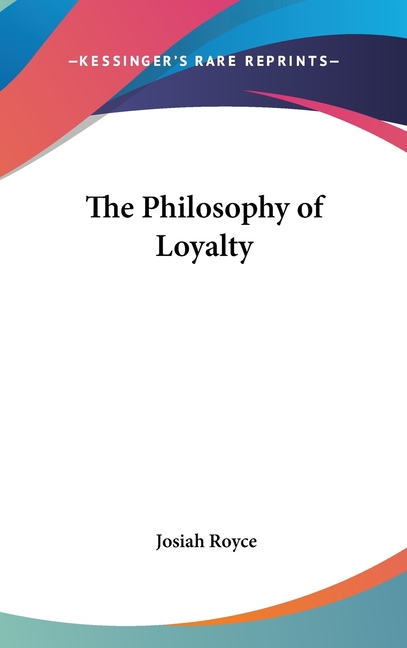 The Philosophy of Loyalty