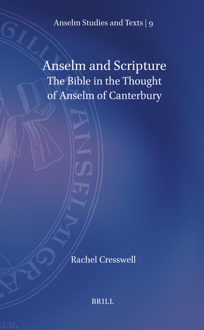 Anselm and Scripture: The Bible in the Thought of Anselm of Canterbury