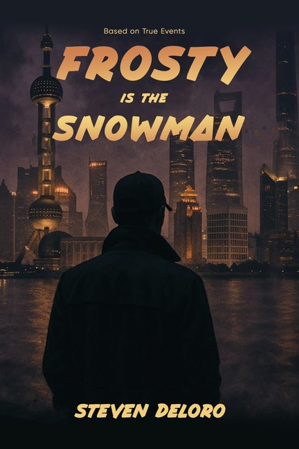 Frosty Is the Snowman: Based on True Events