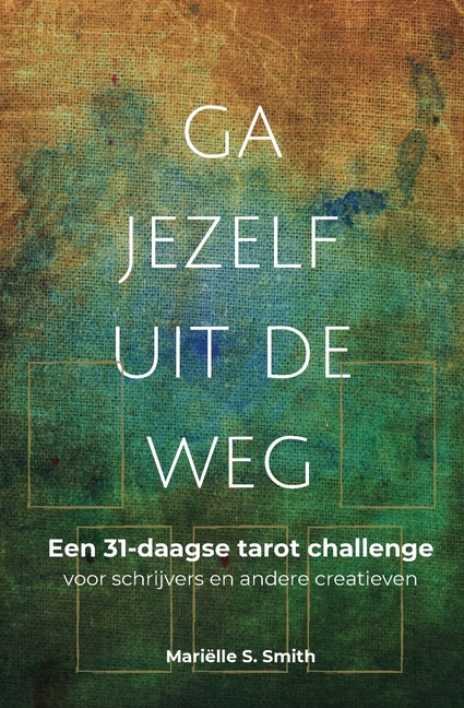 Ga jezelf uit de weg: Een 31-daagse tarot challenge voor schrijvers en andere creatieven