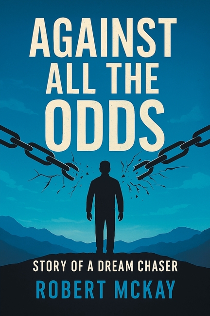 Against All the Odds: Story of a Dream Chaser