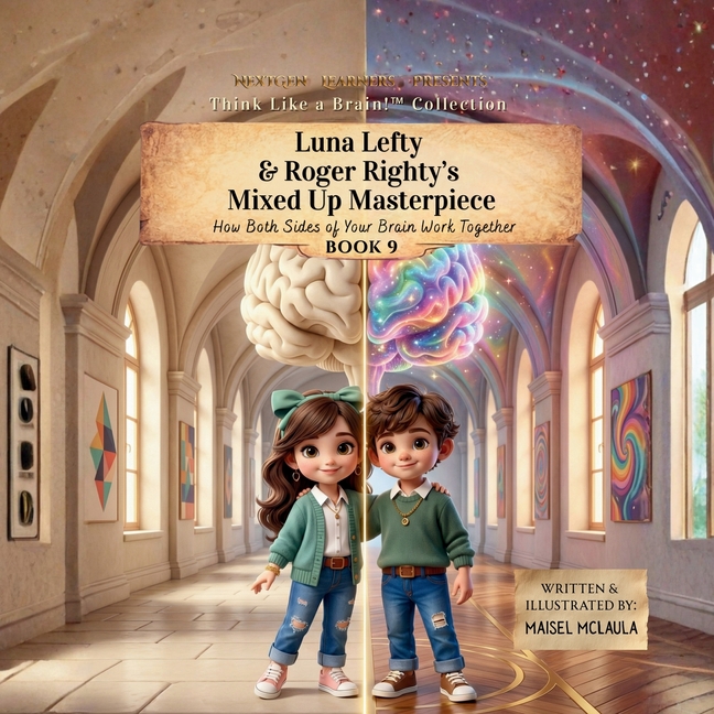 Luna Lefty & Roger Righty's Mixed Up Masterpiece: How Both Sides of Your Brain Work Together
