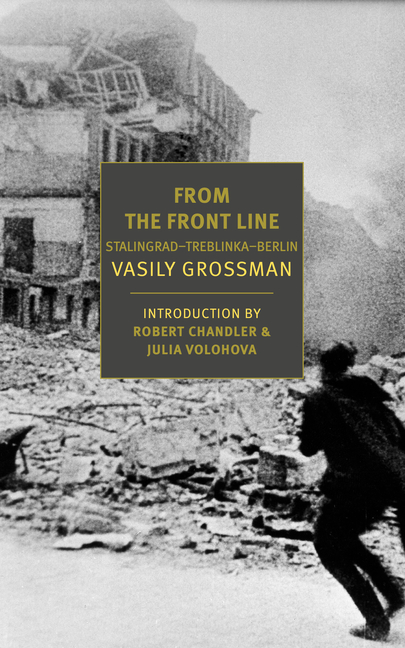 From the Front Line: Stalingrad-Treblinka-Berlin, 1941-45