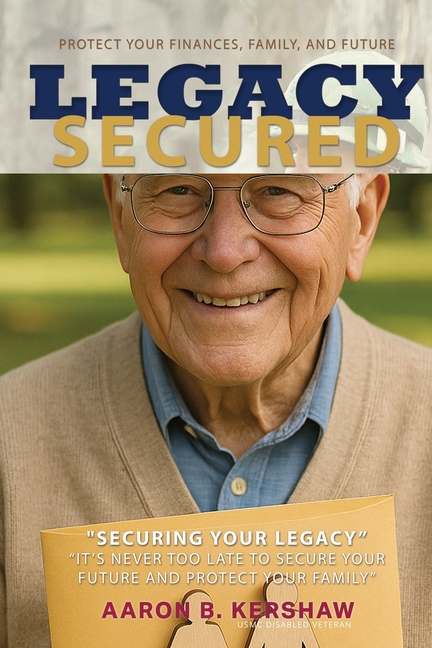 Legacy Secured: Protect Your Finances, Family, and Future