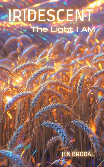 Iridescent: The Light I AM