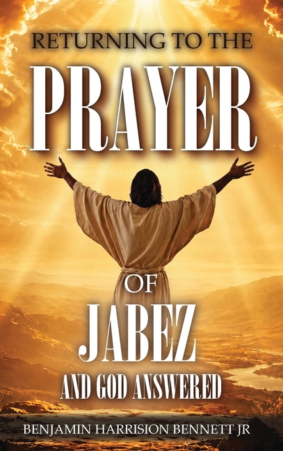 Returning to the Prayer of Jabez & God Answered: A Spiritual Journey Through Scripture