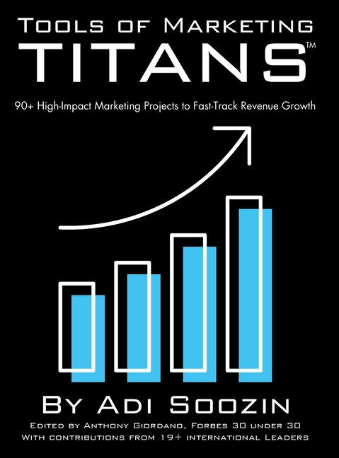 Tools of Marketing Titans(TM): 90+ High-Impact Marketing Projects to Fast-Track Revenue Growth