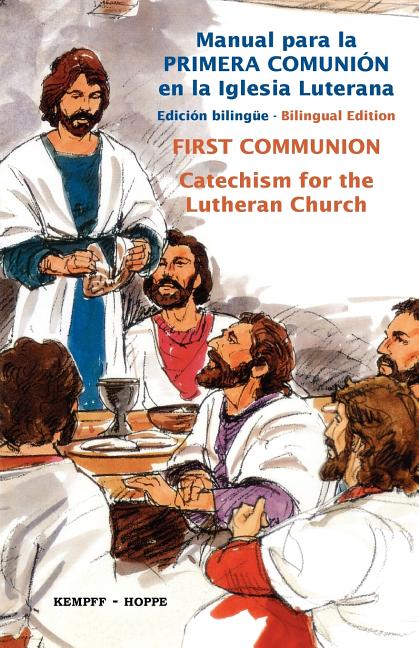 First Communion for the Lutheran Church, Bilingual = First Communion Catechism for the Lutheran Church