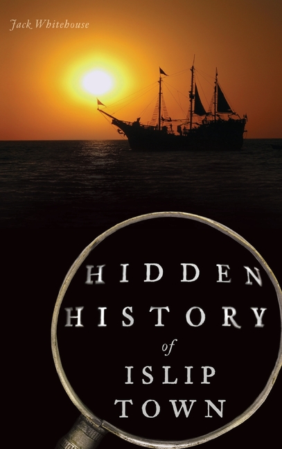 Hidden History of Islip Town