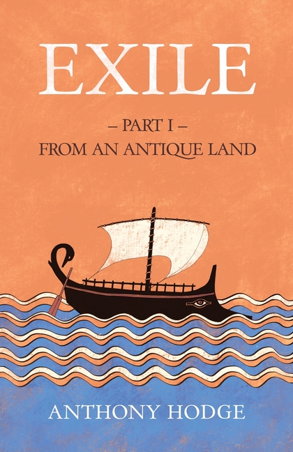 Exile: Part I - From an Antique Land