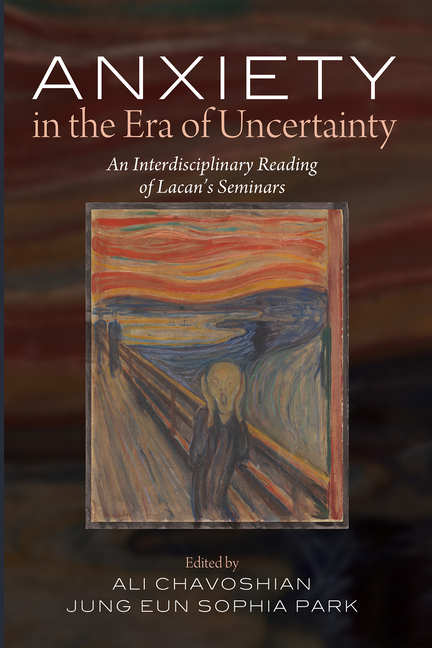 Anxiety in the Era of Uncertainty: An Interdisciplinary Reading of Lacan's Seminars