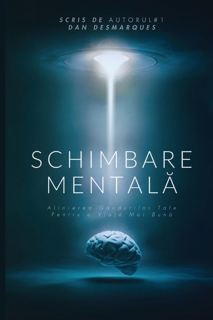 Mindshift / Schimbare Mentală: Aligning Your Thoughts for a Better Life / Alinierea Gândurilor Tale pentru o Viață Mai Bună