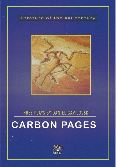 Carbon Pages: Three Plays by Daniel Gavilovski