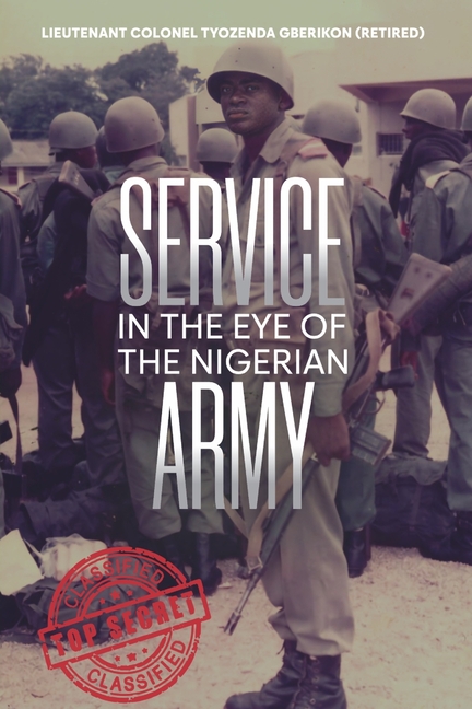 Service in the Eye of the Nigerian Army: The Way and Manner