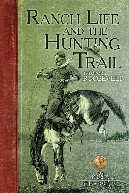 Ranch Life and the Hunting Trail