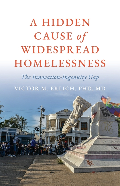 A Hidden Cause of Widespread Homelessness: The Innovation-Ingenuity Gap