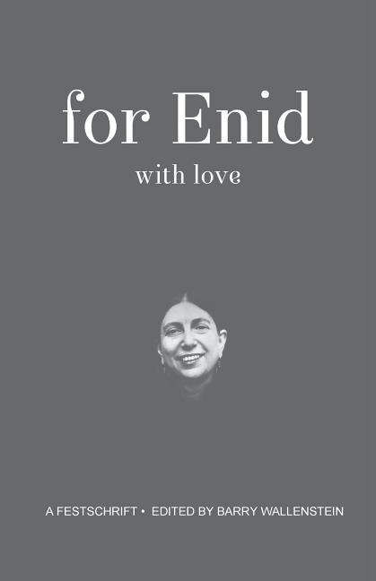 For Enid with Love: A Festchrift