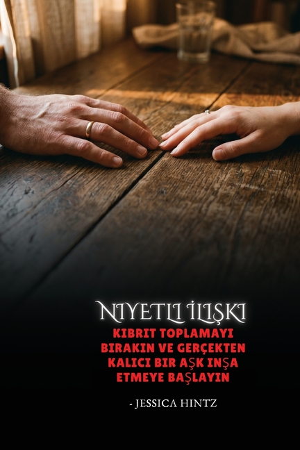 Niyetli İlişki: Kibrit toplamayı bırakın ve gerçekten kalıcı bir aşk inşa etmeye başlayın