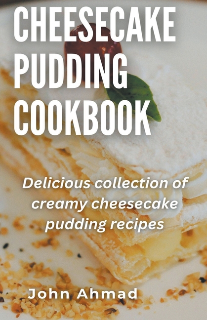 Cheesecake Pudding Cookbook