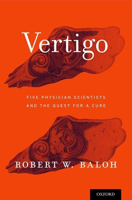 Vertigo: Five Physician Scientists and the Quest for a Cure