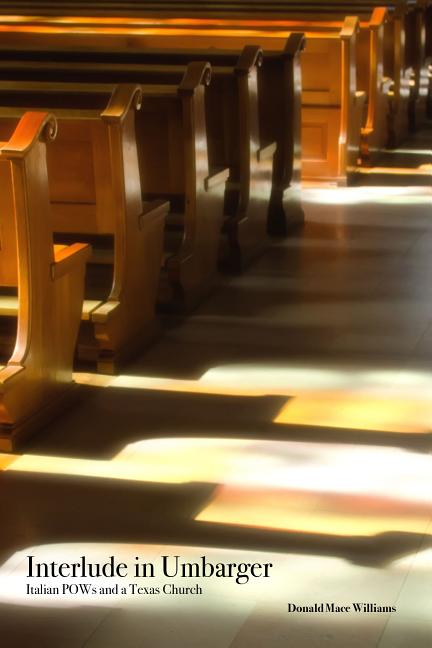 Interlude in Umbarger: Italian POWs and a Texas Church