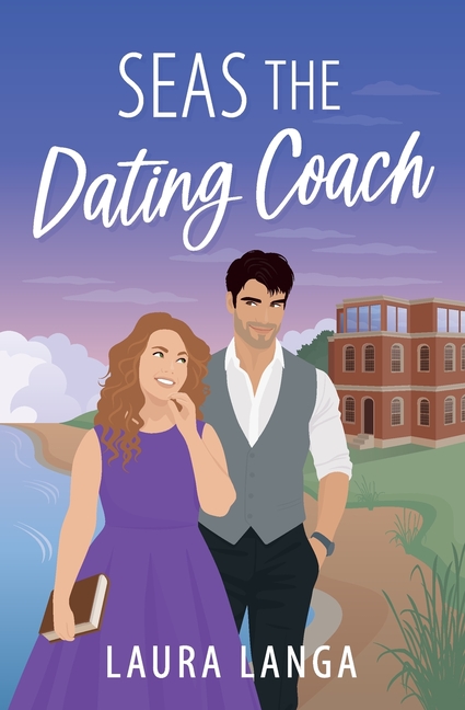 Seas the Dating Coach: A Small Town, Dating Coach Sweet RomCom