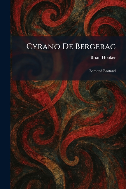 Cyrano De Bergerac: Edmond Rostand