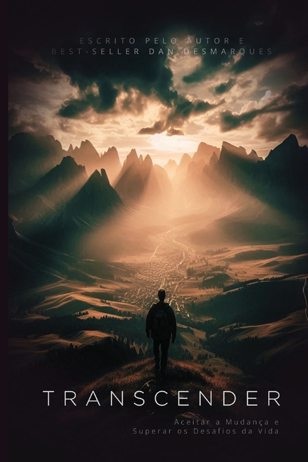Transcend / Transcender: Embracing Change and Overcoming Life's Challenges / Aceitar a Mudança e Superar os Desafios da Vida