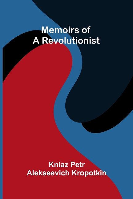 Memoirs of a revolutionist