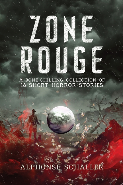 Zone Rouge: A Bone-Chilling Collection of 18 Short Horror Stories